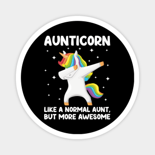 Aunticorn | Like A Normal Aunt Only Awesome Dabbing Unicorn Magnet